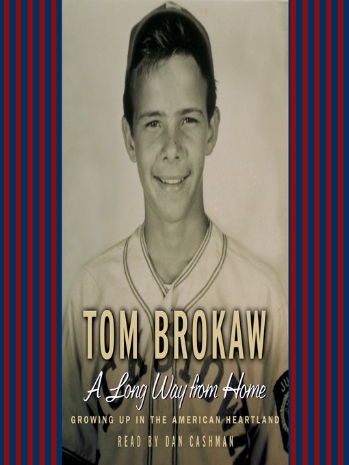 Title details for A Long Way From Home by Tom Brokaw - Wait list